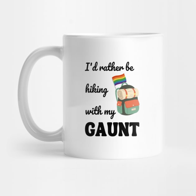 I'd rather be hiking with my gaunt by Rainbow Kin Wear
